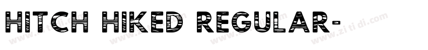 Hitch Hiked Regular字体转换 Hitch Hiked Regular字体转换